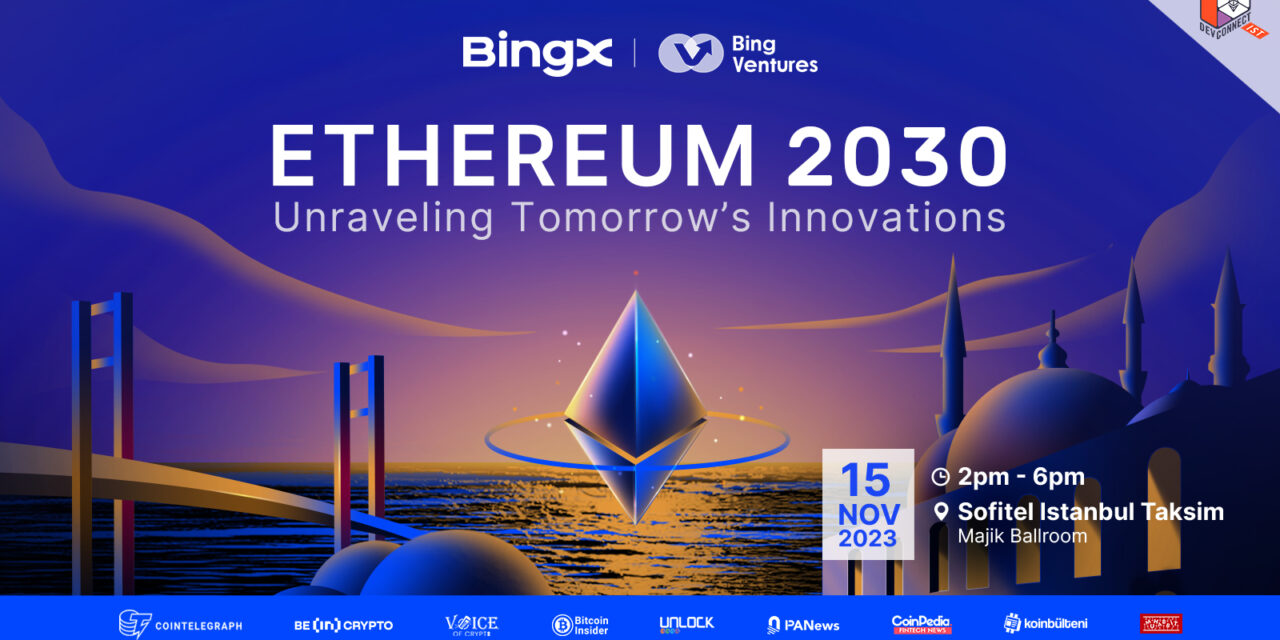 Bing Ventures Persembahkan Ethereum 2030, Acara Perdana Devconnect