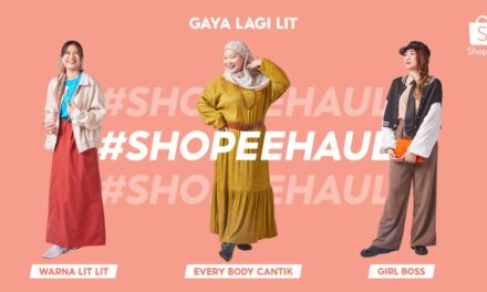 ShopeeHaul Gaya Lagi Lit Tawarkan Fashion Sederhana untuk Setiap Wanita