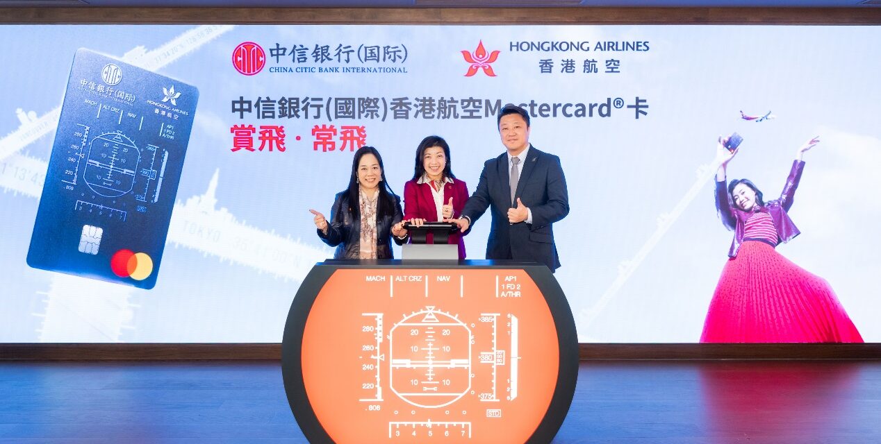 China CITIC Bank International dan Hong Kong Airlines Luncurkan Kartu Kredit Co-brand Mastercard® Baru